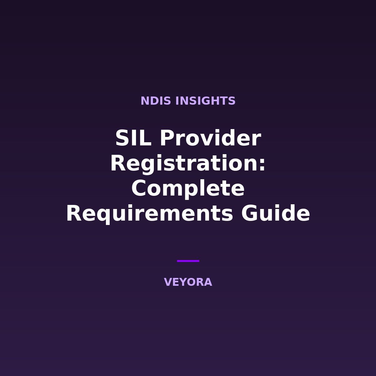 SIL Provider Registration: Complete Requirements Guide - Veyora