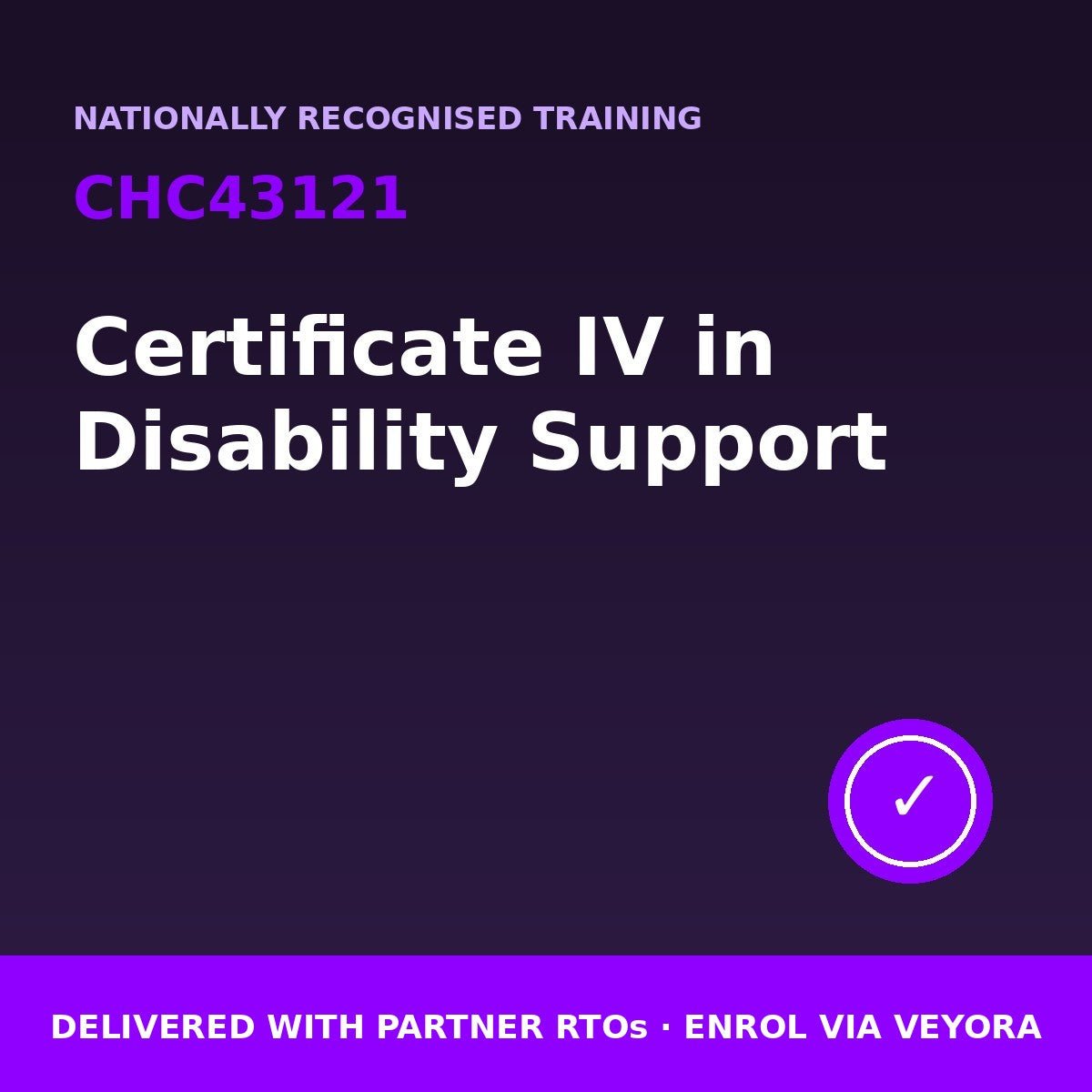 Certificate IV in Disability Support · CHC43121 - Veyora