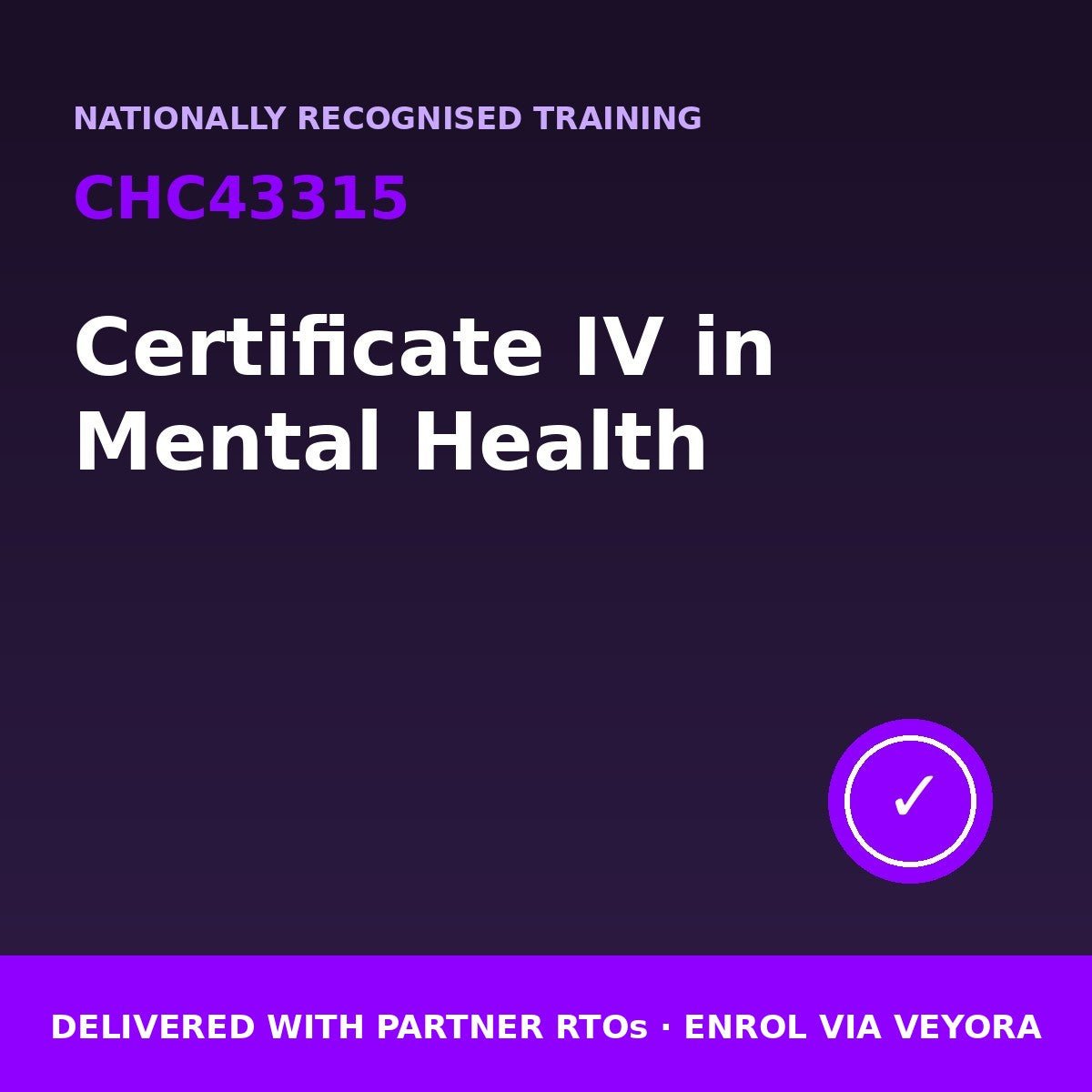 Certificate IV in Mental Health · CHC43315 - Veyora