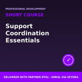 Support Coordination Essentials (Short Course) - Veyora